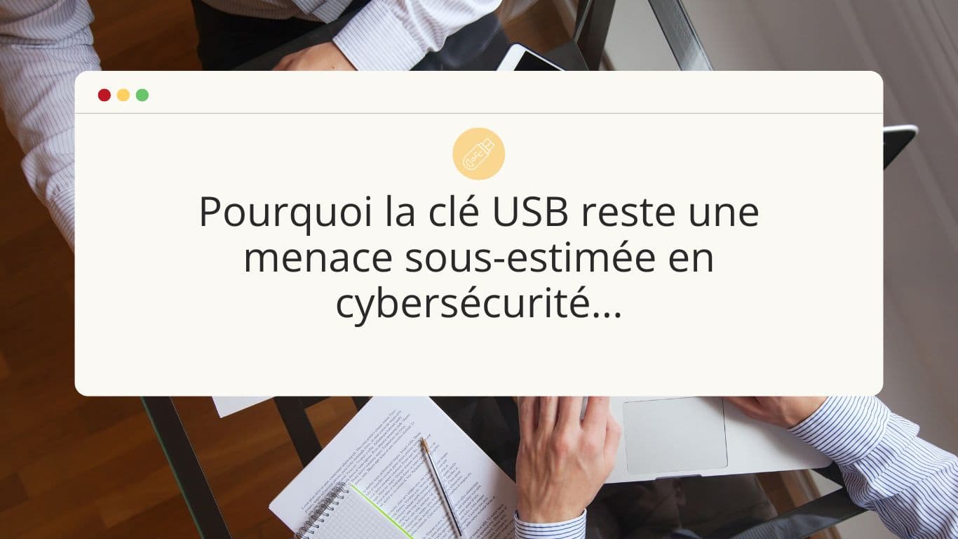 pourquoi-la-cle-usb-reste-une-menage-sous-estimee-en-cybersecurite
